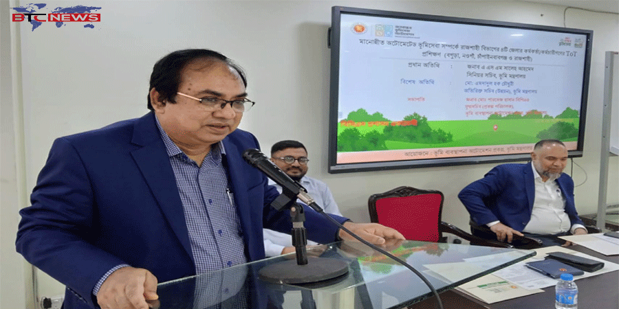 ভূমিসেবা নাগরিকের দোরগোড়ায় পৌঁছে গেছে : সিনিয়র সচিব