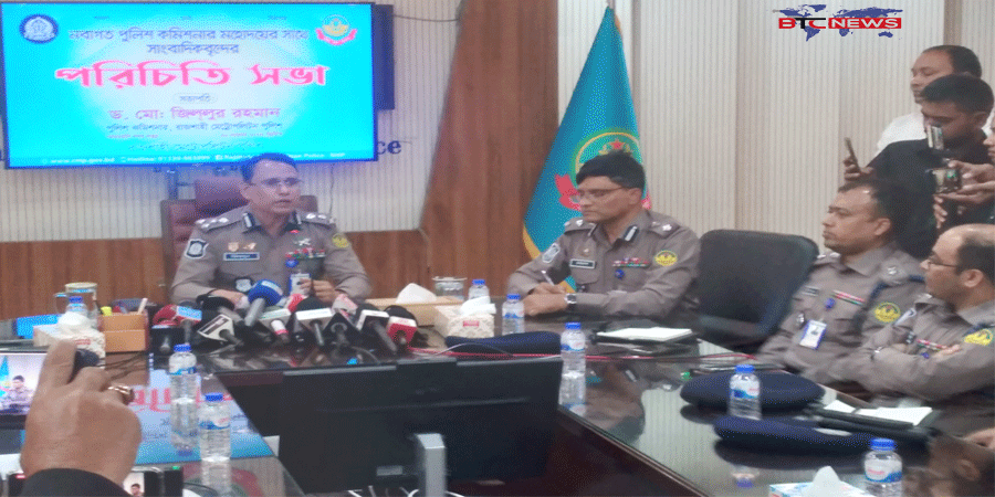 সার্বিক নিরাপত্তা নিশ্চিত করা হবে – নবাগত পুলিশ কমিশনার জিল্লুর